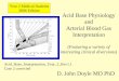Acid Base Physiology and Arterial Blood Gas Interpretation (Featuring a variety of interesting clinical diversions) D. John Doyle MD PhD Year 2 Medical