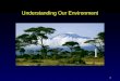 1 Understanding Our Environment. 2 Outline Introduction Historical Perspective  Pragmatic Resource Conservation  Moral and Aesthetic Nature Conservation