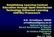 Establishing Learning-Centred Education through Open Distributed Technology Enhanced Learning (ODTEL) Framework K.R. Srivathsan, IGNOU srivathsan@ignou.ac.in