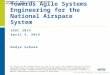 © 2014 The MITRE Corporation. All rights reserved. SEDC 2014 April 4, 2014 Nadya Subowo Towards Agile Systems Engineering for the National Airspace System