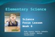 Science Focus Lesson Week 6 Polk County Public Schools Linda Vendur, Senior Coordinator