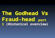 The Godhead Vs Fraud-head part 1 (Historical overview)