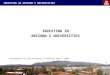 1 INVESTING IN ARIZONA’S UNIVERSITIES INVESTING IN ARIZONA’S UNIVERSITIES Presentation by The University of Arizona, May 5, 2008
