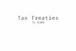 Tax Treaties Tx 8300. Learning Objectives 1.Identify types of _____________ agreements, 2.Describe process of treaty ________, 3.Explain treaties’ authoritative