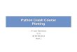 Python Crash Course Plotting 3 rd year Bachelors V1.0 dd 05-09-2013 Hour 1