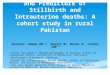 Antenatal Mental Health and Predictors of Stillbirth and Intrauterine deaths: A cohort study in rural Pakistan Authors: Ahmad AM 1,2*, Khalil M 2, Minas