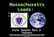 Massachusetts Leads: Protecting the Environment and Greening Up the Bottom Line State Senator Marc R. Pacheco Chairman of the Senate Committee on Global