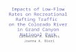 Impacts of Low-Flow Rates on Recreational Rafting Traffic on the Colorado River in Grand Canyon National Park Catherine A. Roberts Joanna A. Bieri