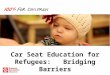Car Seat Education for Refugees: Bridging Barriers