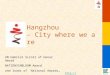 Hangzhou - City where we are UN Habitat Scroll of Honor Award NATIONSINBLOOM Award and loads of National Awards… 