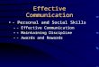 Effective Communication ‑ Personal and Social Skills – ‑ Effective Communication – ‑ Maintaining Discipline – ‑ Awards and Rewards