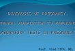 DIAGNOSIS OF PREGNANCY. MATERNAL ADAPTATION TO PREGNANCY. LABORATORY TESTS IN PREGNANCY Prof. Vlad TICA, MD, PhD