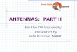 ANTENNAS: PART II For the DX University Presented by Pete Rimmel N8PR