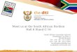 Meet us at the South African Pavilion Hall 6 Stand G 16 South African Consulate General Sendlinger-Tor-Platz 5 80336 Munich Tel. +49 - 89 - 2311 6352 Fax