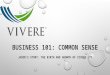 BUSINESS 101: COMMON SENSE JASON’S STORY: THE BIRTH AND GROWTH OF VIVERE LTD