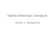 Native American Literature Section 1: Background