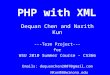 PHP with XML Dequan Chen and Narith Kun ---Term Project--- for WSU 2010 Summer Course - CS366 Emails: dequanchen2007@gmail.com NKun08@winona.edu