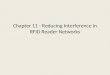 Chapter 11 - Reducing Interference in RFID Reader Networks