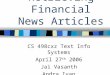 Retrieving Financial News Articles CS 498cxz Text Info Systems April 27 th 2006 Jai Vasanth Andra Ivan