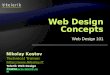 Web Design 101 Nikolay Kostov Telerik Web Design Course html5course.telerik.com Technical Trainer 