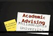 Academi c Advising New Studen t Orient ation Summer 2014 @ Philadelphia University