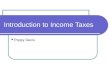 Introduction to Income Taxes Poppy Davis. Introduction to Income Taxes This is an overview of the key elements of the personal income tax return At the