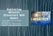 A Web Quest for 3 rd Grade (Weather) Designed by: Abby Tepper Abigail.tepper@salve.edu