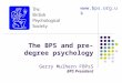 The BPS and pre- degree psychology Gerry Mulhern FBPsS BPS President 