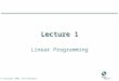 © Copyright 2004, Alan Marshall 1 Lecture 1 Linear Programming
