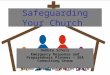 Safeguarding Your Church Debbie Scholz Emergency Response and Preparedness Planner – SEA Consulting Group Harbor View Presbyterian Church