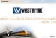 Robust Industrial Data Communication - Made Easy