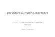 Variables & Math Operators CE 311 K - Introduction to Computer Methods Daene C. McKinney