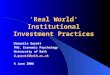 ‘Real World’ Institutional Investment Practices Danyelle Guyatt PhD, Economic Psychology University of Bath d.guyatt@bath.ac.uk 6 June 2006