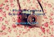 Pinhole Camera Science Fair Project By: Hana’a S. Farha