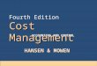1-1 Cost Management Fourth Edition ACCOUNTING AND CONTROL HANSEN & MOWEN