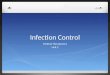 Infection Control Medical Therapeutics Unit 2. Infection Control Activity Complete the Activity Write a reflection on the findings