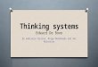 Thinking systems Edward De Bono By Gabriela Cervino, Diego Maldonado and Sol Matossian