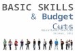 BASIC SKILLS & Budget Cuts Mike Orkin Educational Services October, 2011