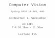 Computer Vision Spring 2010 15-385,-685 Instructor: S. Narasimhan WH 5409 T-R 10:30am – 11:50am Lecture #15