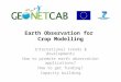 Earth Observation for Crop Modelling International trends & developments How to promote earth observation applications? How to get funding? Capacity building