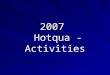 2007 Hotqua - Activities. Hotqua Aktivitäten 2007  2 Online - courses Quality Management ISO 9001 Online - courses Quality Representative