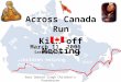 Across Canada Run Kick-off Meeting March 11, 2006 Saturday 2pm to 5pm Organized By: Guru Gobind Singh Children’s Foundation …children helping children…