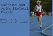 1 Exercise and Aging Skeletal Muscle Brooks - Ch 32 Brooks - Ch 19 (p444-451)