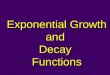 Exponential Growth and Decay Functions. What is an exponential function? An exponential function has the form: y = ab x Where a is NOT equal to 0 and
