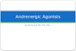 Joseph De Soto MD, PhD, FAIC Andrenergic Agonists
