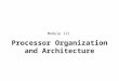 Processor Organization and Architecture Module III