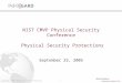 1Copyright © 2005 InfoGard Laboratories Proprietary NIST CMVP Physical Security Conference Physical Security Protections September 25, 2005