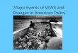 Major Events of WWII and Changes in American Policy