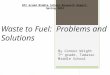 Waste to Fuel: Problems and Solutions By Connor Wright 7 th grade, Tamarac Middle School RPI EcoEd Middle School Research Report Spring 2012