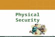 © Copyright 2005 (ISC) 2® All Rights Reserved. 1 Physical Security v5.0 Physical Security
